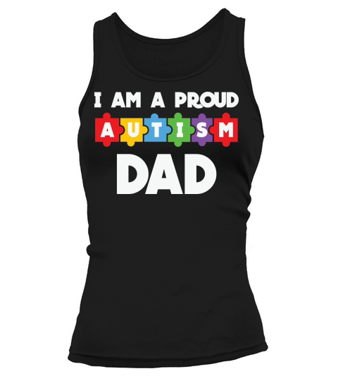 I Am A Proud Autism Dad Tank top Woman