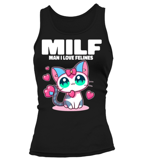 MILF Man I love Felines Funny Cats Tank top Woman