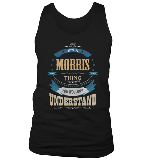 MORRIS, Its a MORRIS thing Tank Top Unisex