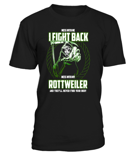 Mess with me - mess with my Rottweiler halloween t shirt T-Shirt Unisex