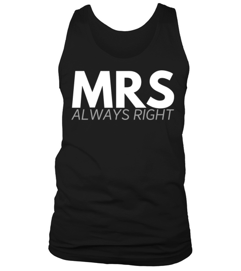 MRS always right Tank Top Unisex