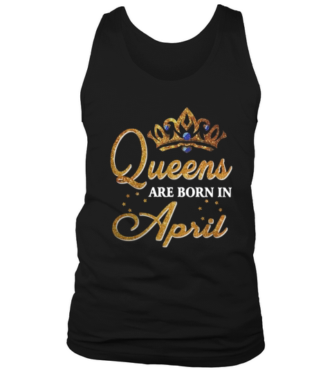 Queens are born in April Tank Top Unisex