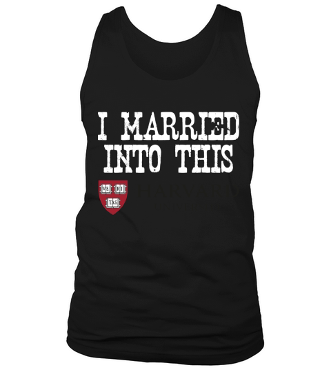 Harvard University Married Into I Married Into This Tank Top Unisex