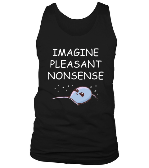 Imagine pleasant nonsense Tank Top Unisex