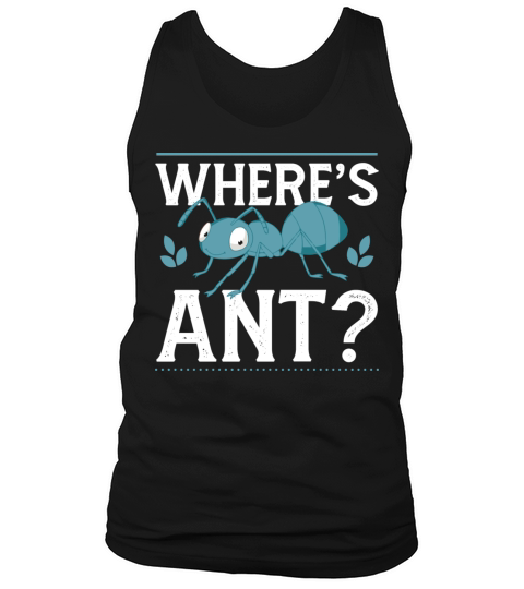 Wheres Ant I Ant Farm I Ant Tank Top Unisex