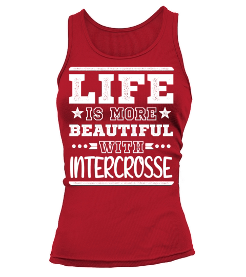 Funny Life Beautiful Intercrosse Team Champion Tank top Woman