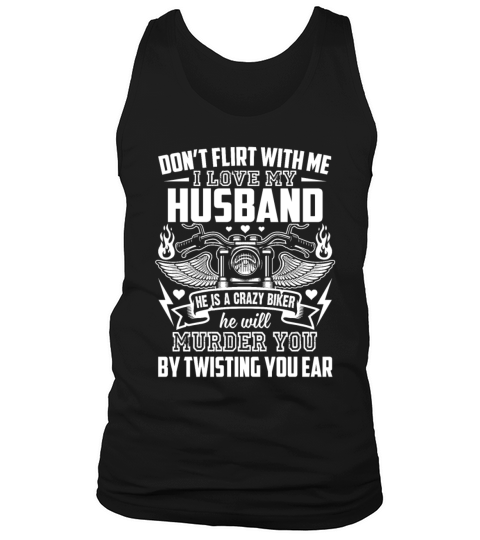 I Love My Husband He Is A Crazy Biker Funny Wife Tank Top Unisex