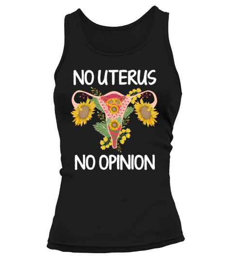 No Uterus No Opinion Floral Womens Rights Tank top Woman