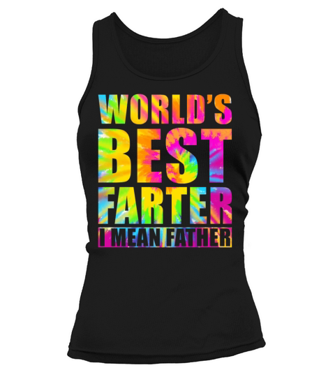 Worlds best farter i mean father Tank top Woman