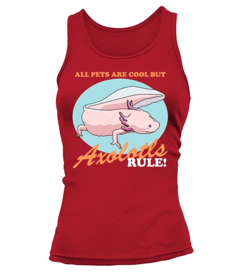 Axolotls Rule Axolotl Lover Tank top Woman