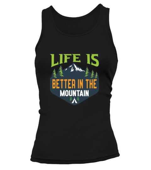 Life is better in the mountain Tank top Woman