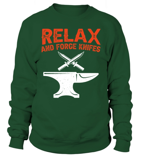 Relax And Forge Knifes Anvil Hammer Knife Sweatshirt Unisex