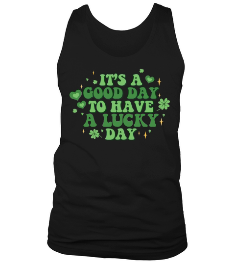 Its a Good Day to St Patrick Tank Top Unisex