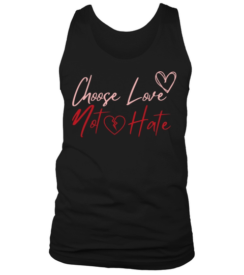 Choose Love Not Hate Tank Top Unisex