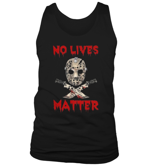 Jason Voorhees no lives matter Halloween Tank Top Unisex