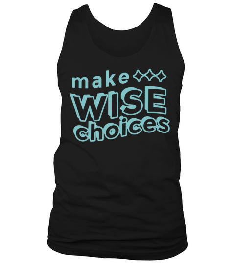 Make Wise Choices Quote Badge Tank Top Unisex