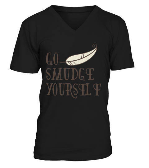 Go Smudge Yourself Incense Smudging Feather V-Neck T-shirt