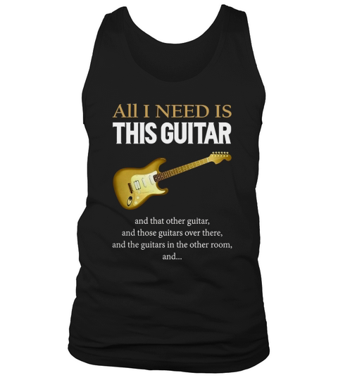 All I Need Is This Guitar Tank Top Unisex
