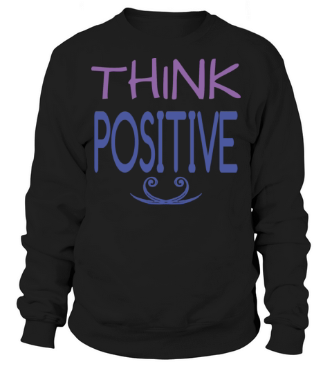 Think Positive Sweatshirt Unisex