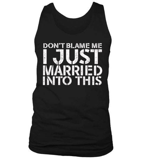 Dont Blame Me I Married Into This Vintage Funny Tank Top Unisex