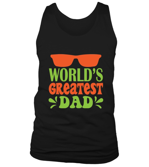 Worlds Greatest Dad Fathers Day Tank Top Unisex