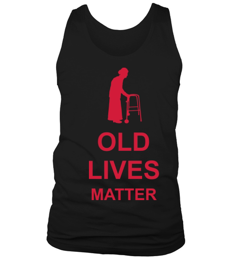 old lives matter quote Tank Top Unisex