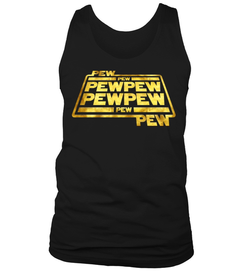 Pew Pew Pew Tank Top Unisex