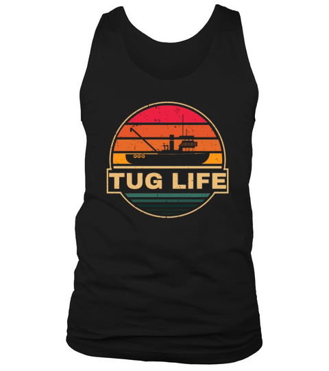 Tugboat Quote For A Tug Captain Tug Life Tank Top Unisex