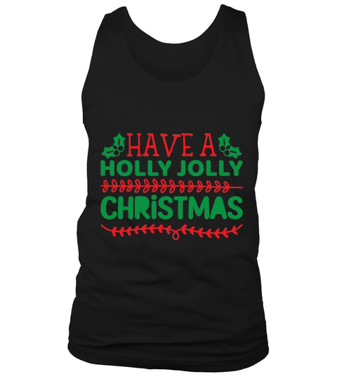 Have a Holly Jolly Christmas Tank Top Unisex