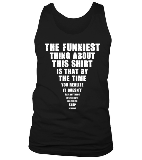 The Funniest Thing About This Stop Reading Saying Tank Top Unisex