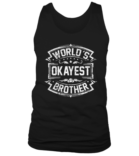 Worlds Okayest Brother Tank Top Unisex