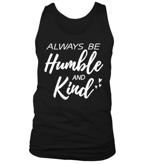 Always be Humble and Kind Tank Top Unisex
