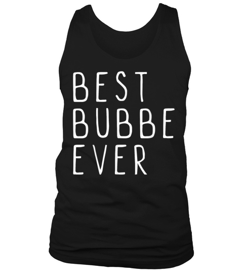 Best Bubbe Ever Funny Cool Mothers Day Tank Top Unisex