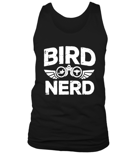 Bird Nerd  Bird Watching Birding Gift Shirt Tank Top Unisex