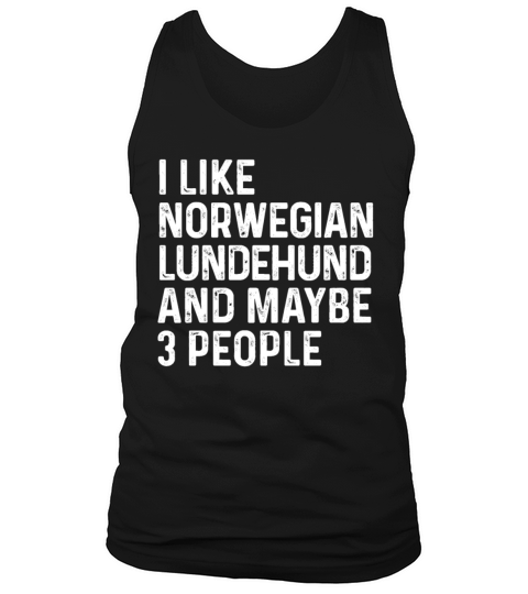 I Like Norwegian Lundehund And Maybe 3 People Dog Tank Top Unisex
