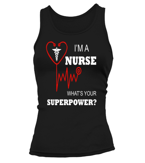 IM A NURSE WHATS YOUR SUPERPOWER T SHIRT Tank top Woman