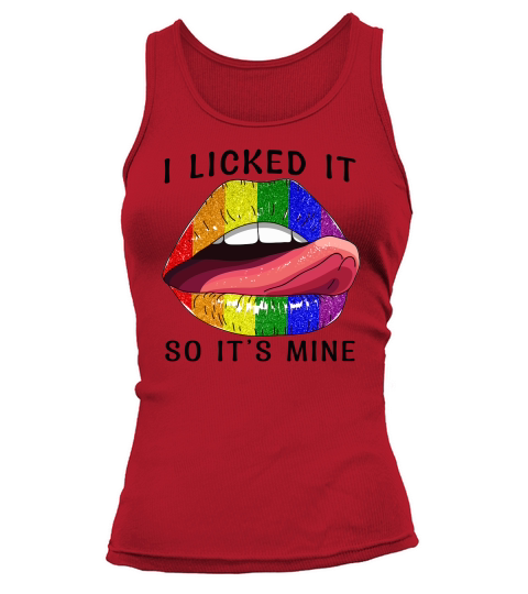 LGBTQ I Licked It So Its Mine Pride Tank top Woman