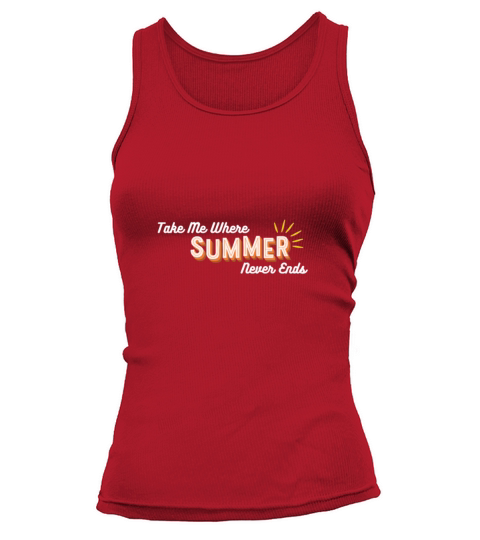 Take Me Where Summer Never Ends - funny design for Tank top Woman