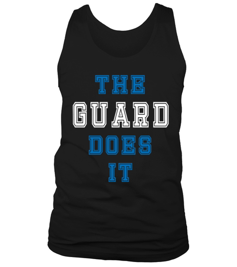 The Guard does it Guard Gift Tank Top Unisex