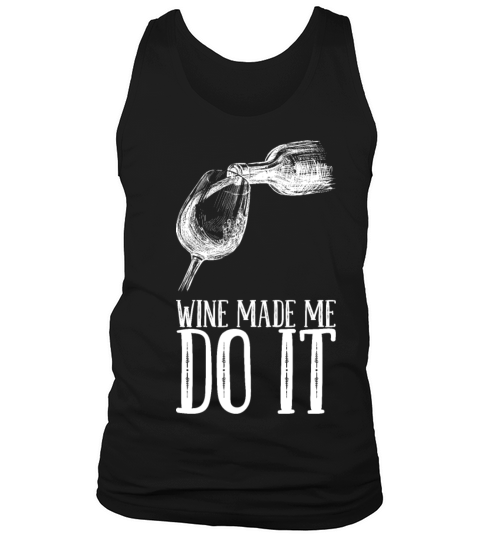 Wine Made Me Do It Tank Top Unisex