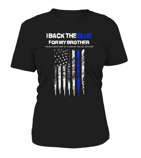 I Back The Blue for My Brother thin blue line police support Women's T-Shirt