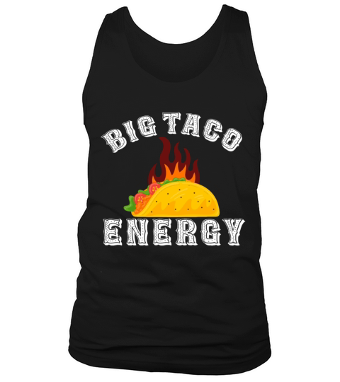 Big Taco Energy Funny Cinco De Mayo Tank Top Unisex