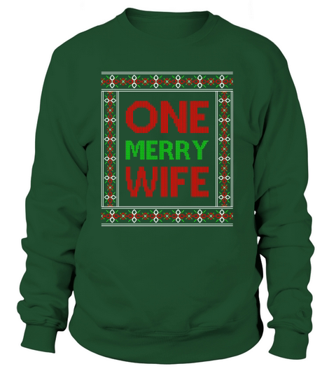 One Merry Wife Ugly Christmas Shirt Sweatshirt Unisex