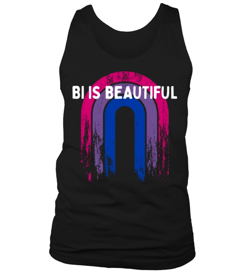 Bi Is Beautiful Bisexual Motivational Quote Bi Tank Top Unisex