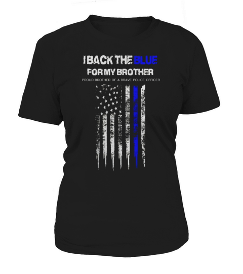 I Back The Blue for My Brother thin blue line police support Women's T-Shirt