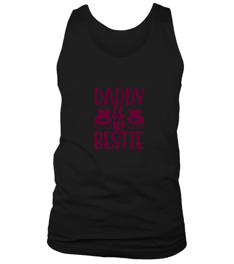 Daddy Is My Bestie Tank Top Unisex