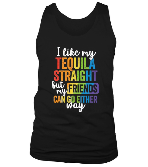 Funny LGBT Ally Gift Tequila Straight Friends Go Either Way Tank Top Unisex