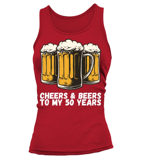 Cheers Beers To My 50 Years Tank top Woman
