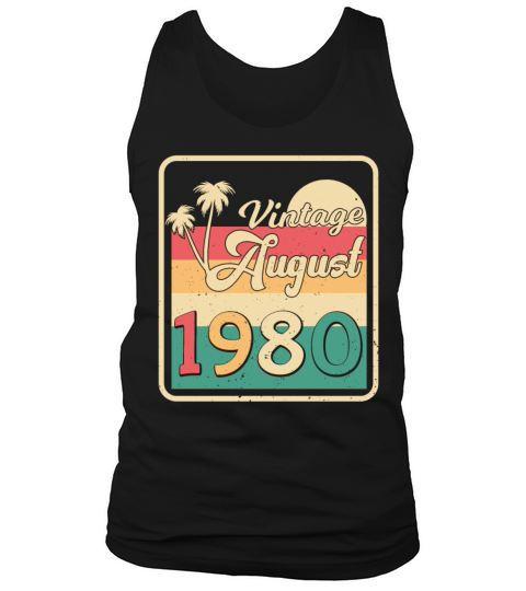 1980 August Gift Idea Tank Top Unisex
