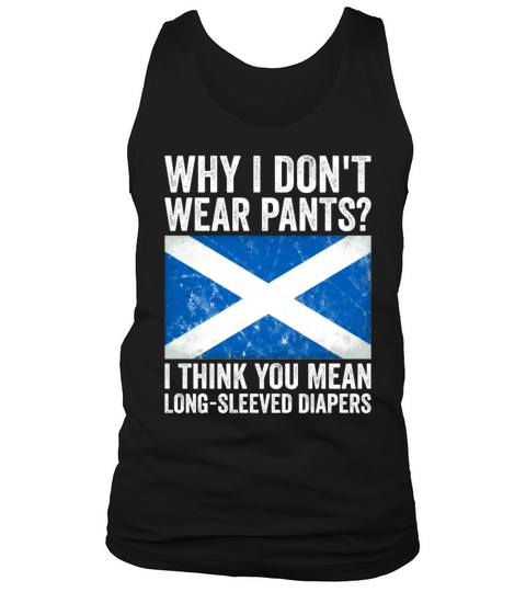 Funny Kilt Wearer Quote For a Scotsman Tank Top Unisex